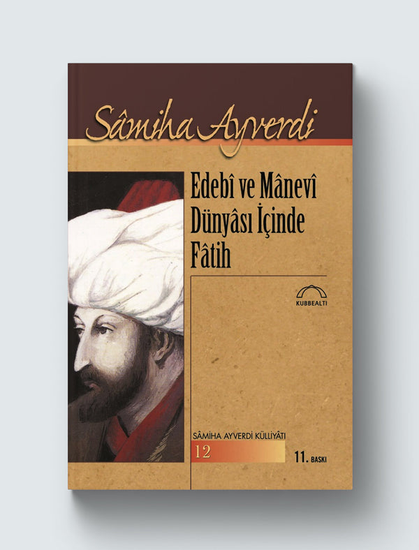 Edebi ve Manevi Dünyası İçinde Fatih