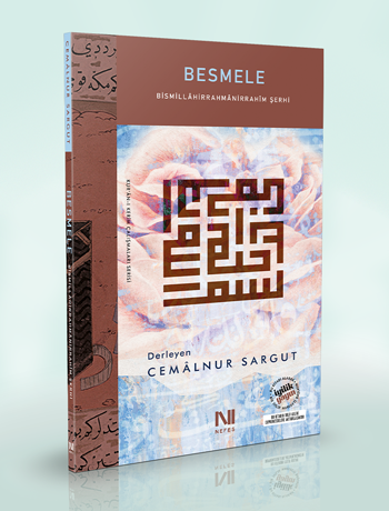 Besmele - Bismillâhirrahmânirrahîm Şerhi