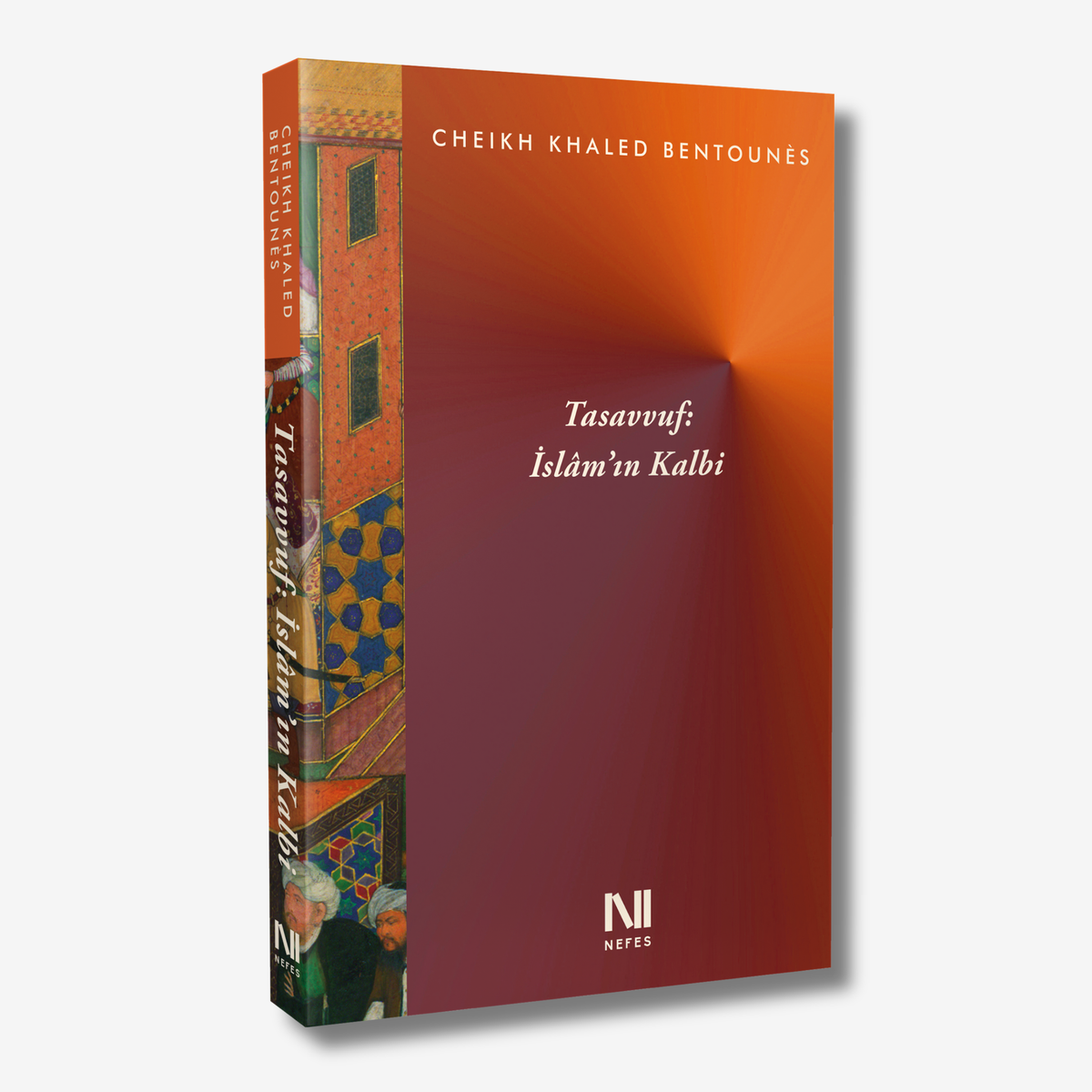 Tasavvuf: İslâm'ın Kalbi