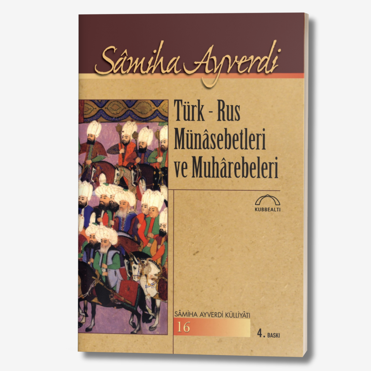 Türk-Rus Münâsebetleri ve Muhârebeleri