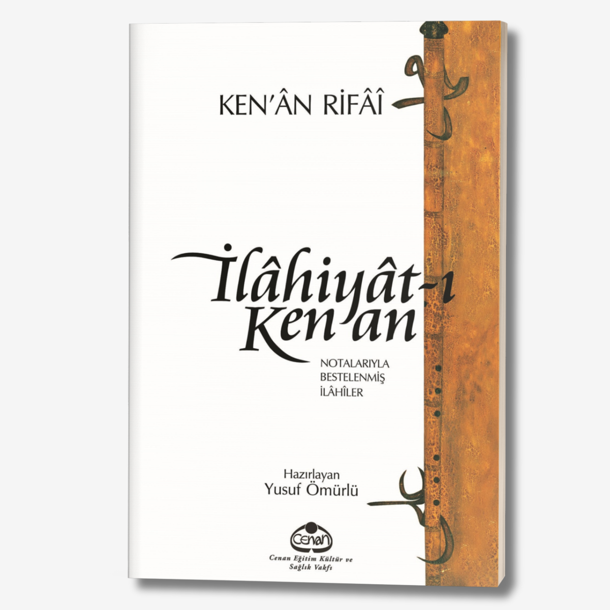 İlahiyat-ı Ken'an: Notalarıyla Bestelenmiş İlâhîler