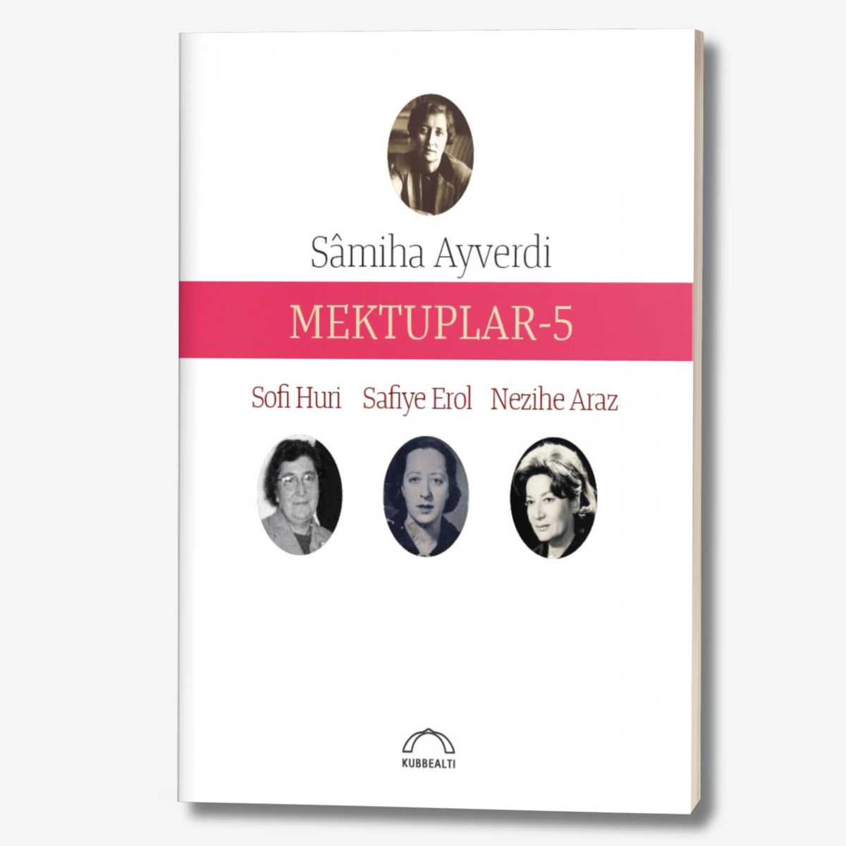 Mektuplar-5: Sofi Huri - Safiye Erol - Nezihe Araz