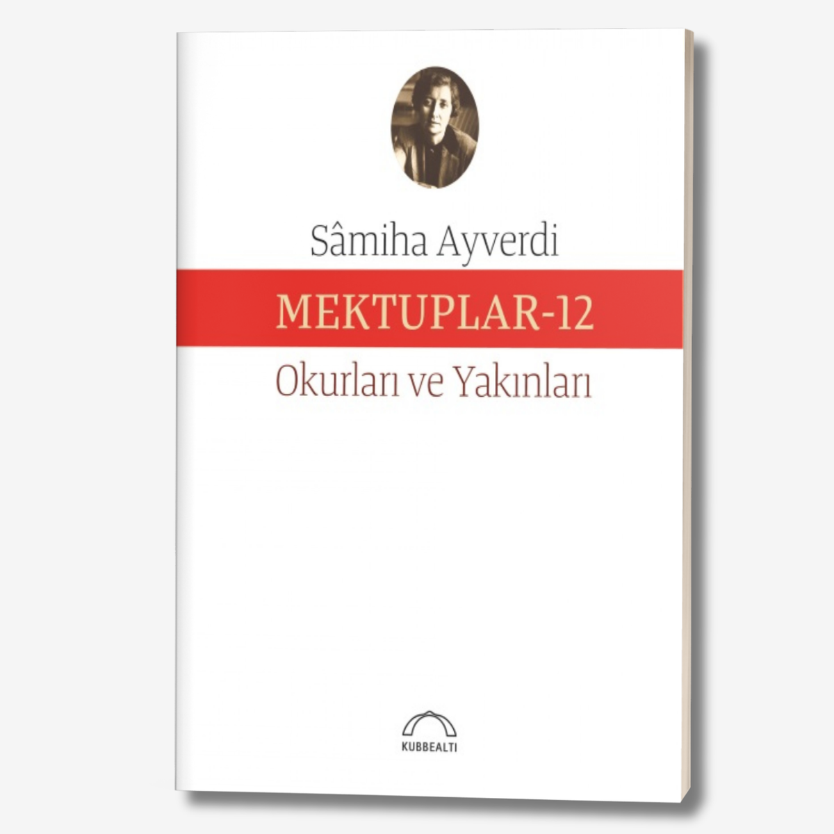 Mektuplar-12: Okurları ve Yakınları