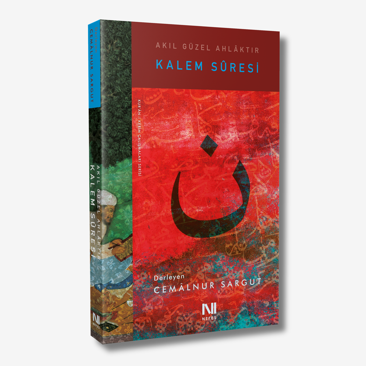 Kalem Sûresi - Akıl Güzel Ahlaktır