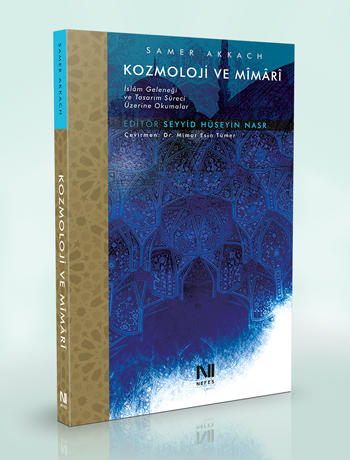 Kozmoloji ve Mimari: İslam Geleneği ve Tasarım Süreci Üzerine Okumalar