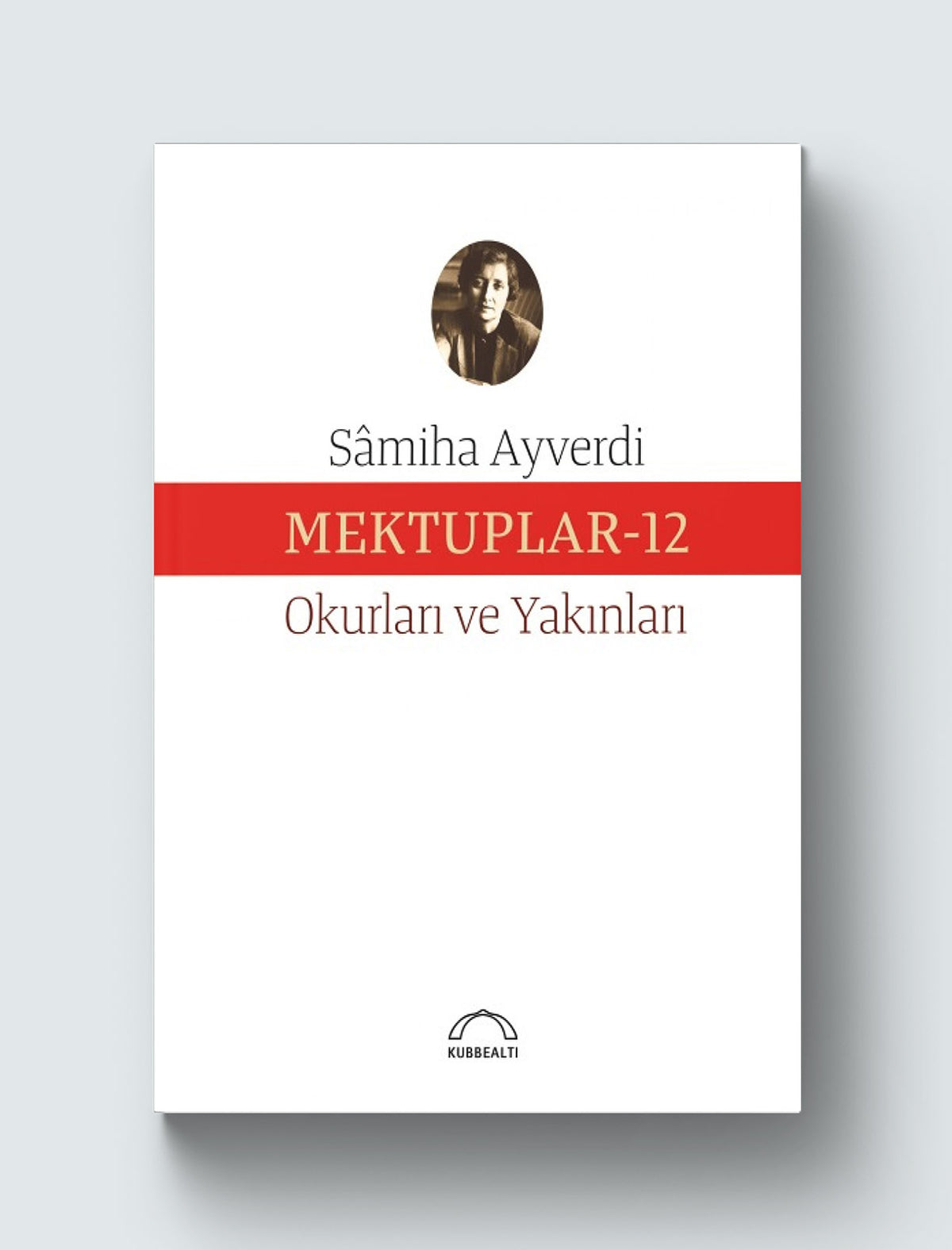 Mektuplar-12: Okurları ve Yakınları